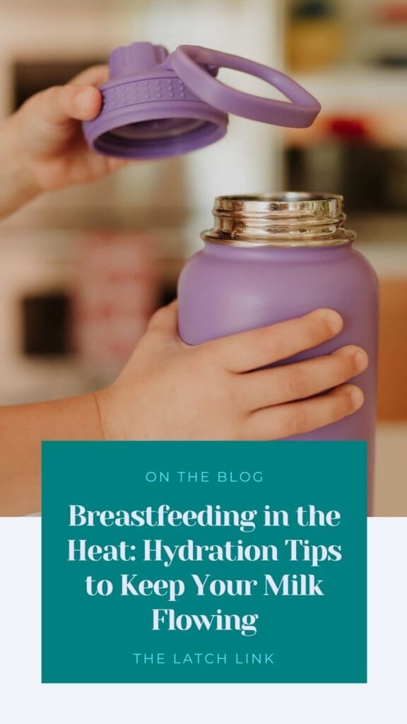 Breastfeeding in the Heat: Hydration Tips to Keep Your Milk Flowing