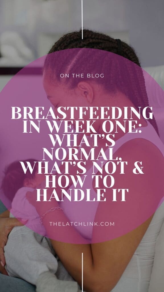 Breastfeeding In Week One: What's Normal, What's Not, &How To Handle It