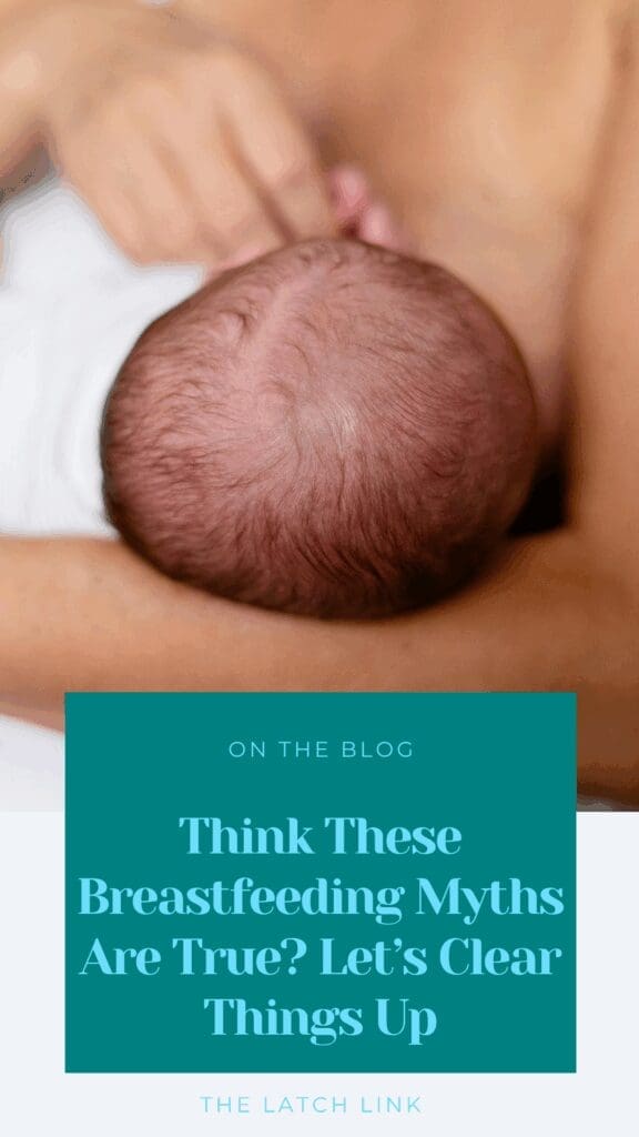 Thing These Breastfeeding Myths Are True? 